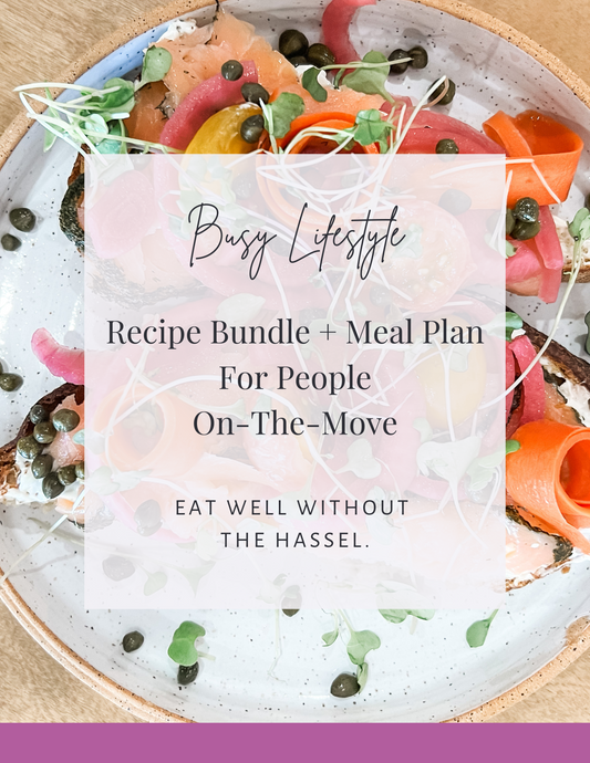 Busy Lifestyle Recipe Pack + Meal Plan