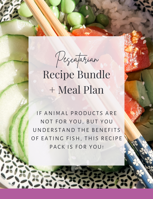 Pescatarian: Recipe Pack + Meal Plan